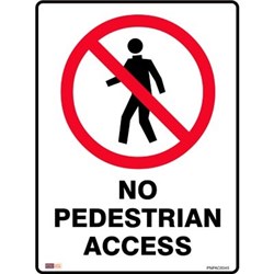 Zions No Pedestrian Access 45x60cm Polypropylene Prohibition Sign